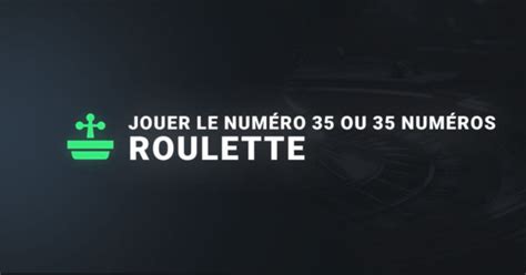 jouer 35 numéro à la roulette|Comment jouer à la Roulette .